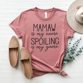 Mamaw Is My Name Spoiling Is My Game